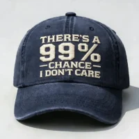 There's A 99% Chance I Don't Care Embroidery Cap