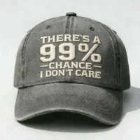 There's A 99% Chance I Don't Care Embroidery Cap