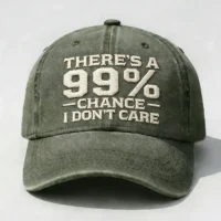 There's A 99% Chance I Don't Care Embroidery Cap